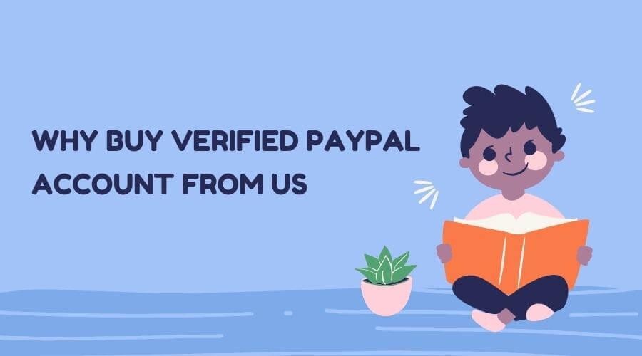 Why Buy Verified PayPal Account From Us